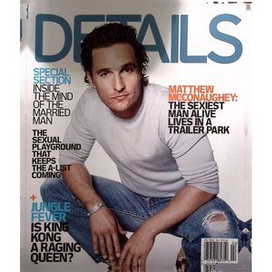 DETAILS MAGAZINE MATTHEW MCCONAUGHEY JAN/FEB 2006 THE SEXUAL PLAYGROUND Z2253